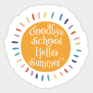 Goodbye School Hello Summer Last Day of School Sticker